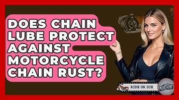 Does Chain Lube Protect Against Motorcycle Chain Rust? - Ride or Die Motorcycles