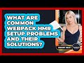 What Are Common Webpack HMR Setup Problems And Their Solutions? - JavaScript Toolkit