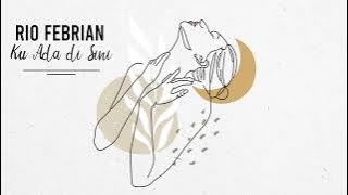 Rio Febrian - Ku Ada Disini