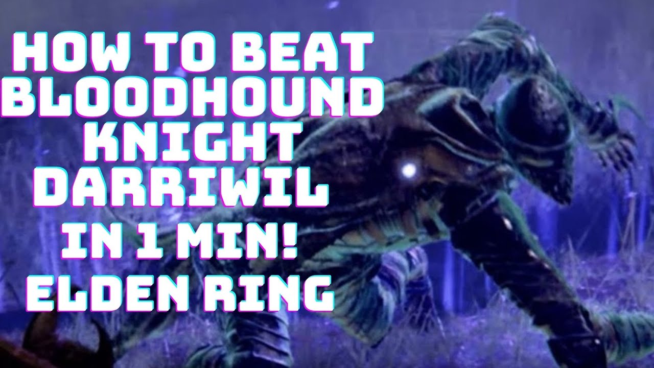How to beat Bloodhound Knight Darriwil in 1 minute - ELDEN RING - YouTube