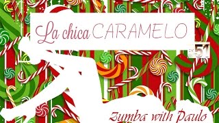 Chica caramelo - ZIN 51 - Zumba with Paulo
