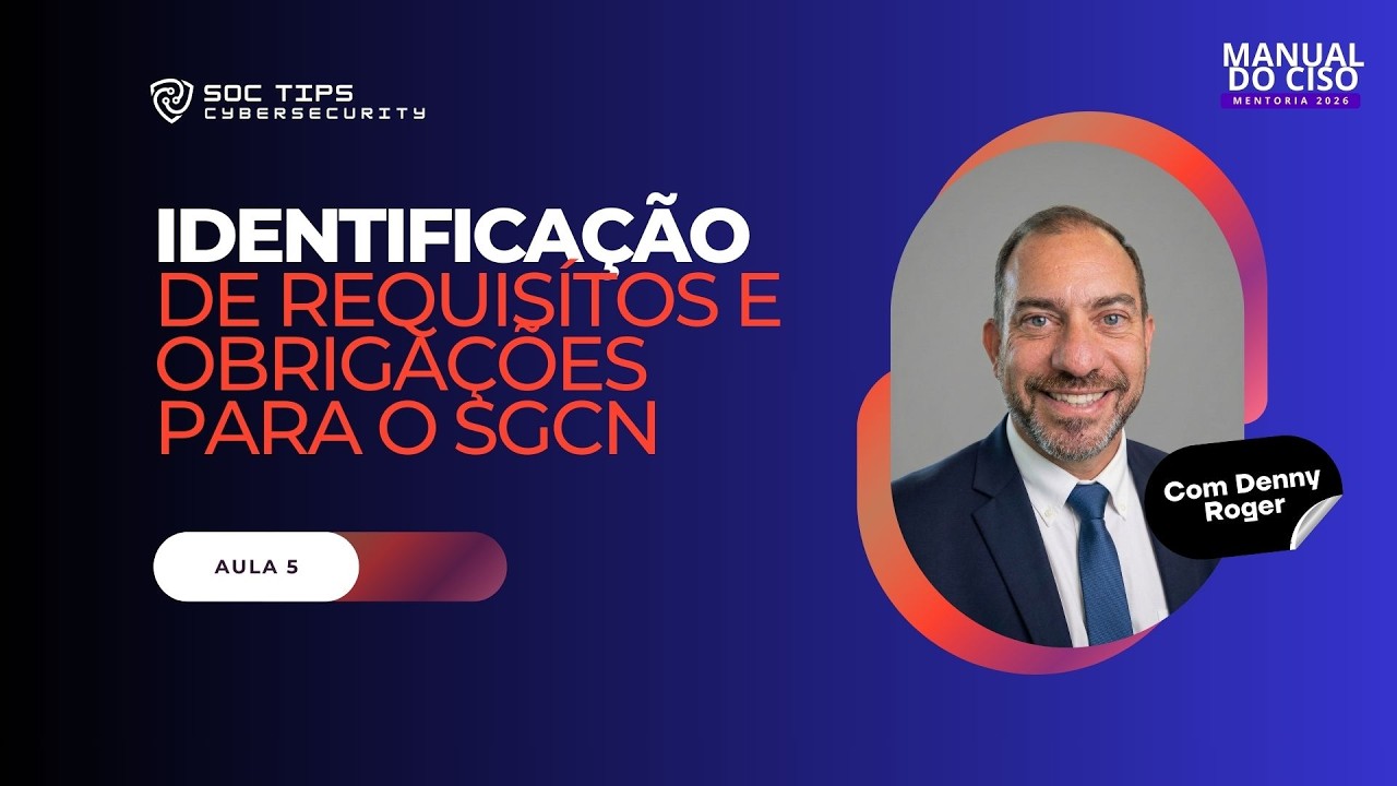 Manual do CISO: Aula 5 - Requisitos e Obrigações do SGCN