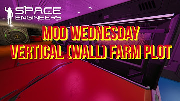 Space Engineers – Mod Wednesday – Vertical (wall) Farm Plot