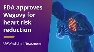 FDA approves Wegovy for heart risk reduction | UW Medicine