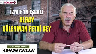 İsimsiz Kahramanlar - Mutasarrıf Nâzım Paşa Ve Albay Süleyman Fethi Bey - Tarihin Satır Araları