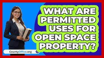 What Are Permitted Uses For Open Space Property?