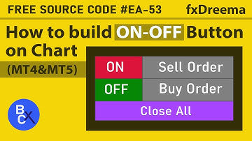 How to build ON-OFF Button (true/false) on Chart Forex Robot MT4/MT5 - Free source EA-53 by fxDreema