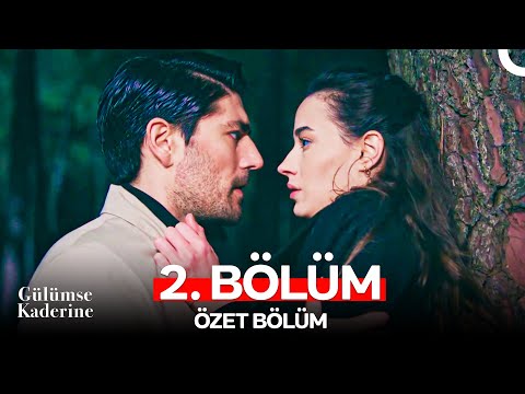 Gülümse Kaderine 2. Bölüm Özet