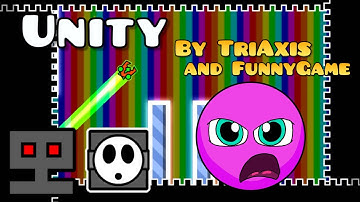 Best of 2.0! - “Unity” by TriAxis and FunnyGame - Geometry Dash