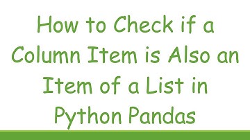 How to Check if a Column Item is Also an Item of a List in Python Pandas