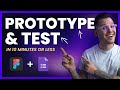 Prototype  test in 10 minutes or less