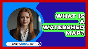 What Is A Watershed Map? - CountyOffice.org