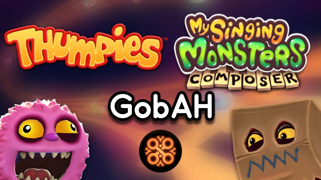 My Singing Monsters Composer - GobAH from Thumpies - YouTube