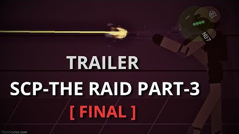 TRAILER | SCP-THE RAID PART-3 | FINAL | STICK NODES ANIMATION