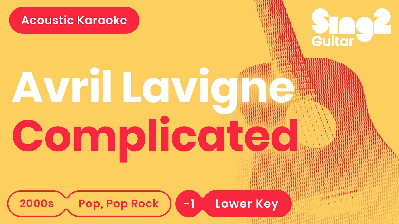 Avril Lavigne - Complicated (Lower Key) Karaoke Acoustic