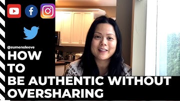 How To Be Authentic Without Oversharing