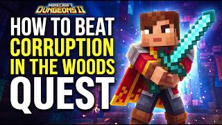 Minecraft Dungeons 2 - How to EASILY Beat "CORRUPTION IN THE WOODS" Quest! (Tutorial)