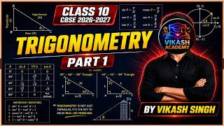 TRIGONOMETRY PART 1 | INTRODUCTION & TRIGONOMETRIC RATIOS | CLASS 10 CBSE 2026-27 | VIKASH ACADEMY