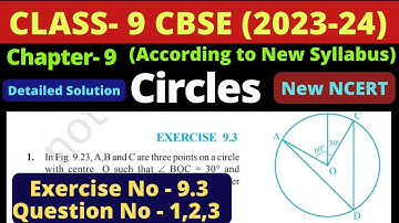 Class 9 Maths | Chapter 9 | Circles | Exercise 9.3 | Ex 9.3 Q1,Q2,Q3 | New NCERT | 2023-24 | CBSE |