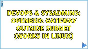 DevOps & SysAdmins: OpenBSD: Gateway outside subnet (works in Linux) (3 Solutions!!)