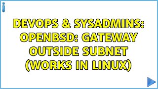 Celebrity DevOps & SysAdmins: OpenBSD: Gateway outside subnet (works in Linux) (3 Solutions!!) Wealth