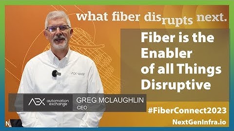 #FiberConnect2023: Fiber is the Enabler for all Things Disruptive