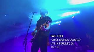 Two Feet - “Quick Musical Doodles” - Live in Berkeley - 1/27/18