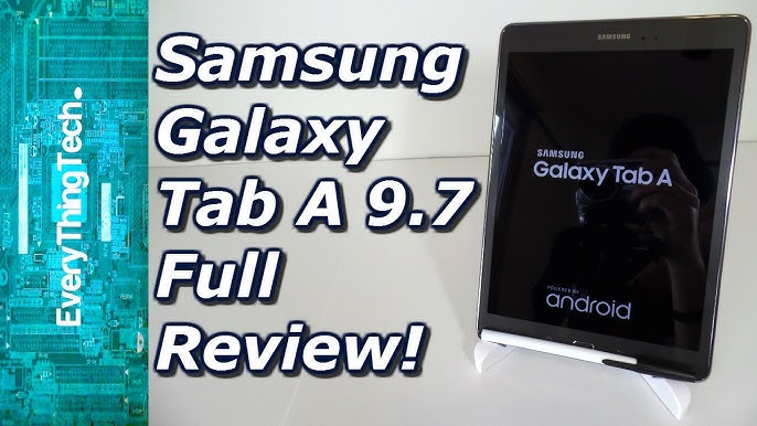 Samsung Galaxy Tab A 9 7 Full Review You Samsung Galaxy Tab A 9 7 Full Review, What Size Bench For 78 Inch Tablet Samsung
