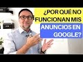 ¿Por qué no funcionan mis anuncios en Google Adwords?