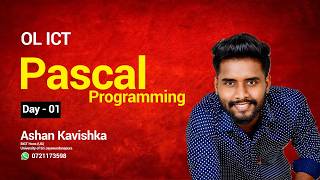 OL ICT | Pascal Programming (පැස්කල් ක්‍රමලේඛණය) | Day 01