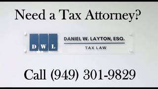 Tax Attorney Newport Beach - Daniel W. Layton, Esq.