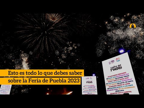 Esto es todo lo que debes saber sobre la Feria de Puebla 2023