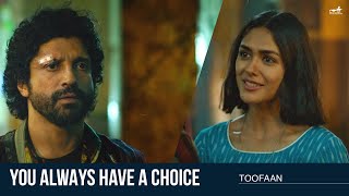You Always Have A Choice | Toofaan | Farhan Akhtar | Mrunal Thakur