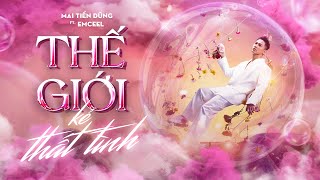 THẾ GIỚI KẺ THẤT TÌNH | MAI TIẾN DŨNG ft. EMCEE L | OFFICIAL VISUALIZER