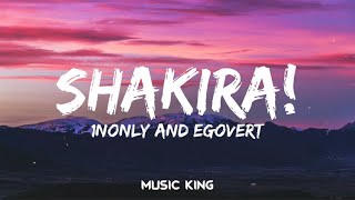 1Nonly &amp; EGOVERT - Shakira! Lyrics King