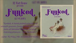 DJ Matt Rouse || Funked: Get On Down