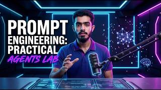 Prompt Engineering: Practical | Agents Lab
