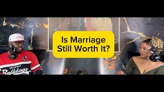 Is Marriage Still Worth It?