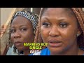 MARRIED BUT SINGLE FULL MOVIE PART 1 LATEST NOLLYWOOD MOVIE 
