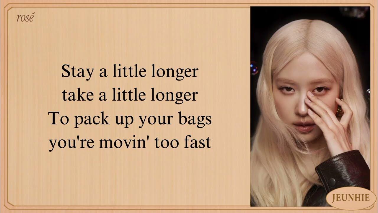 ROSÉ Stay A Little Longer Lyrics ROSÉ Stay A Little Longer Lyrics