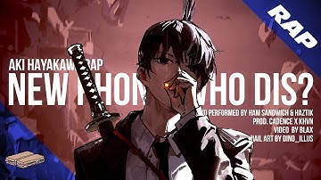 AKI HAYAKAWA RAP | "new phone, who dis?" | Ham Sandwich (feat. @Haz_Tik) [Chainsaw Man AMV]