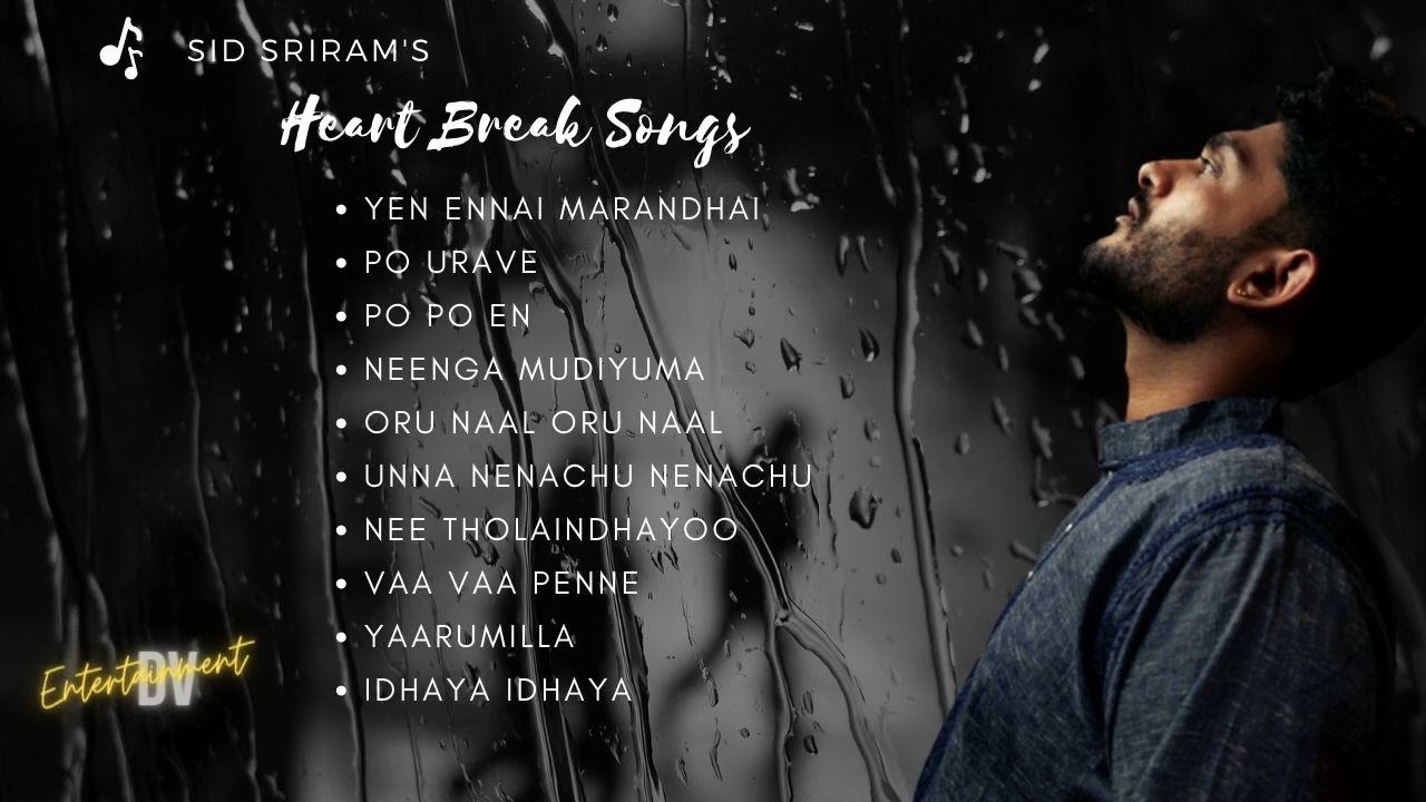 sid-sriram-break-up-songs-pain-killer-for-heart-break-tamil-hits