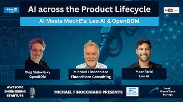 AI Across the Product Lifecycle E05 - AI meets Mech Es: Oleg of OpenBOM and Maor of Leo AI