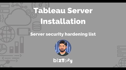 Tableau Server Installation | Server Security Hardening List