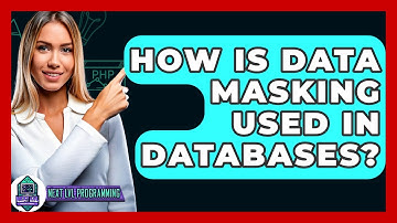 How Is Data Masking Used In Databases? - Next LVL Programming