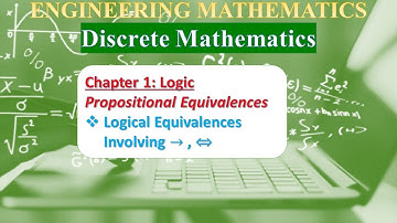 Ch 1.2.2: Logic |  Logical Equivalences Involving → , ⇔