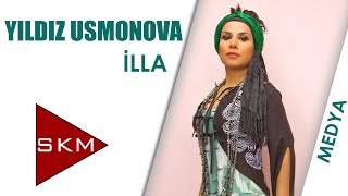 İlla - Yıldız Usmonova (Sinan Özen Söylüyor)