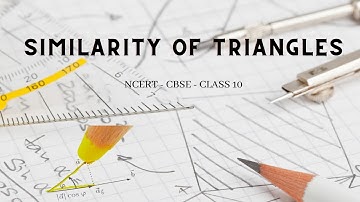 Similarity of Triangles | CBSE | NCERT | Class 10 | Mathematics