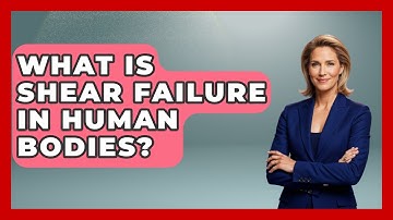 What Is Shear Failure In Human Bodies? - How Things Break