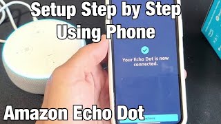 Echo Dot: How to Setup (Sync/Pair) Step by Step w/ iPhone or Android Phone